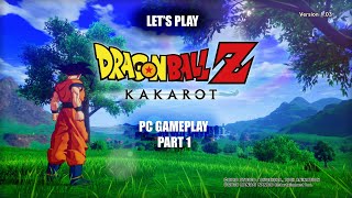 Lets Play Dragon Ball Z Kakarot PC Gameplay Part 11080P 60FPS [upl. by Fanchan]