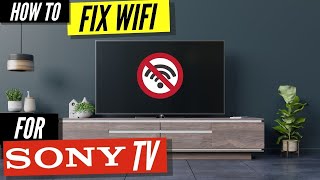 How To Fix a Sony TV that Wont Connect to WiFi [upl. by Thapa]