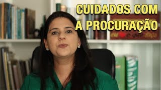 CUIDADOS COM A PROCURAÇÃO [upl. by Nnasus967]