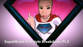 SupahBadd Freestyle Breakdown Pt2 prod by Mykel [upl. by Eiwoh778]