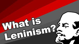 What is Leninism  Ideology explained [upl. by Almira155]