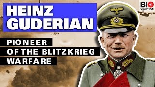 General Heinz Guderian The Father of the Blitzkrieg [upl. by Oiredised]