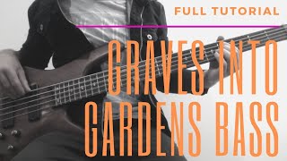 Graves into Gardens Bass Full Tutorial [upl. by Pomeroy]