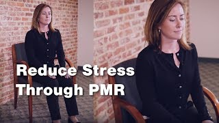 Reduce Stress through Progressive Muscle Relaxation 3 of 3 [upl. by Pesek]