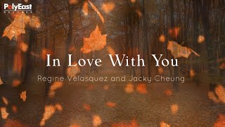 Regine Velasquez and Jacky Cheung  In Love With You  Official Lyric Video [upl. by Kere779]