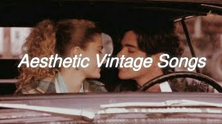 Aesthetic Vintage Songs [upl. by Eek]