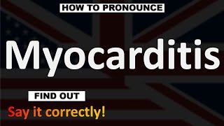 How to Pronounce Myocarditis CORRECTLY [upl. by Togram]