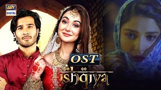 Ishqiya OST  Asim Azhar  Feroze Khan  Ramsha Khan  Hania Amir  ARY Digital Drama [upl. by Naesyar]