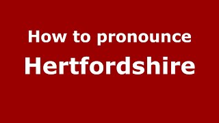 How to pronounce Hertfordshire EnglishUK  PronounceNamescom [upl. by Ytram246]