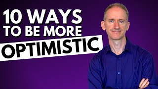 10 Ways to be Optimistic [upl. by Nollek]