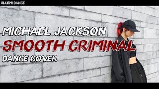 Michael Jackson  Smooth Criminal Dance Cover  Bluemi [upl. by Albertine821]