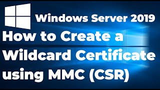 57 Create a Wildcard Certificate using MMC in Windows Server 2019 [upl. by Nomzed]