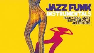 Best Acid Jazz amp Funky Instrumentals Vol 1 Top Music JazzFunk Acid Jazz Funk Acid tracks [upl. by Larue]