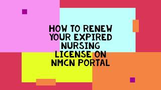 HOW TO RENEW YOUR EXPIRED NURSING LICENSE ON NMCN PORTAL [upl. by Aytida]