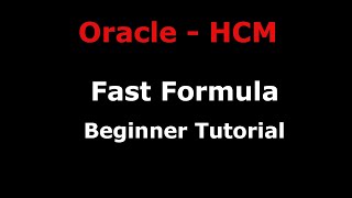 Introduction  Oracle HCM Fast Formula Tutorial  1 [upl. by Elokin]