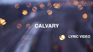 Calvary Lyric Video  Hillsong Worship [upl. by Notsehc636]