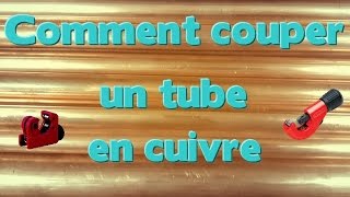 Comment couper un tube en cuivre [upl. by Nelon]