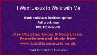 I Want Jesus To Walk With Me  Hymn Lyrics amp Music [upl. by Oidiple326]