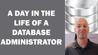 A DAY IN THE LIFE OF A DATABASE ADMINISTRATOR or DBA [upl. by Sharity]