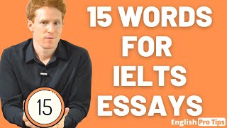 15 Words for IELTS Essays  IELTS Writing [upl. by Rehpotisrhc94]