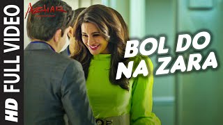 BOL DO NA ZARA Full Video Song  AZHAR  Emraan Hashmi Nargis Fakhri  Armaan Malik Amaal Mallik [upl. by Vera]