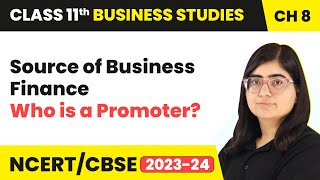 Who is a Promoter  Sources of Business Finance  Class 11 Business Studies Chapter 8 [upl. by Brookes]