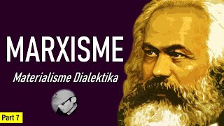 MARXISME  Materialisme Dialektika  Part 07 [upl. by Abad]