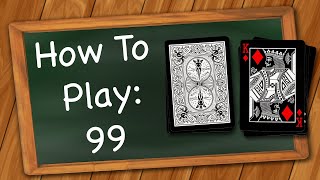 How to play 99 [upl. by Elaen883]