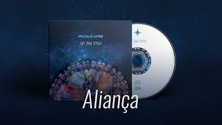 Aliança  Vocal Livre Audio Music [upl. by Vaenfila]