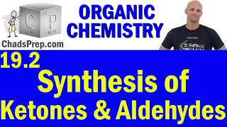 192 Synthesis of Ketones and Aldehydes  Organic Chemistry [upl. by Ettigirb]