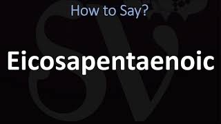 How to Pronounce Eicosapentaenoic Acid CORRECTLY [upl. by Wilden]