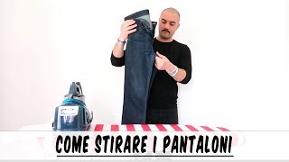 Come stirare i pantaloni  jeans casual ed eleganti  Che Stile [upl. by Howenstein564]