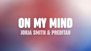 Jorja Smith amp Preditah  On My Mind Lyrics [upl. by Rakel]