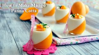 How to Make Mango Panna Cotta [upl. by Rebekah]