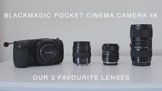 BMPCC4K  Favourite Lenses  Our 3 favourite lenses for the Blackmagic Pocket Cinema Camera 4K 4K [upl. by Atiuqan234]