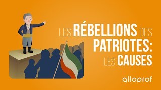 Les rébellions des Patriotes  les causes  Histoire  Alloprof [upl. by Nole]