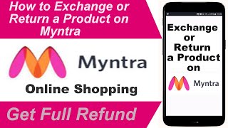 How to Exchange or Return a Product on Myntra  Get Full Refund [upl. by Enirbas]