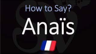 How to Pronounce Anaïs French Name Pronunciation Native Speaker [upl. by Addy]