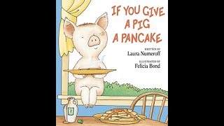 If You Give A Pig A Pancake  Read Aloud  Storytime [upl. by Iharas]