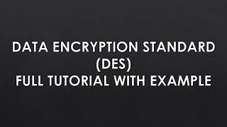 DES ALGORITHM PROCEDURE WITH AN EXAMPLE [upl. by Ekez]