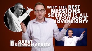 Why the Best Missions Sermon Is All About Gods Sovereignty [upl. by Atilehs847]