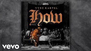 Vybz Kartel  How Official Audio [upl. by Ahsinauj217]