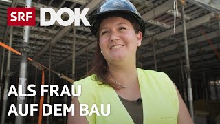 Die Bauleiterin – Eine Frau setzt sich in einer Männerdomäne durch  Reportage  SRF [upl. by Ttebroc]