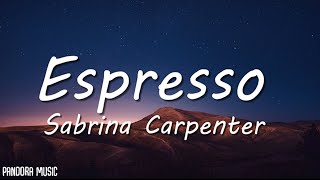 Sabrina Carpenter  Espresso Lyrics [upl. by Ytisahcal924]