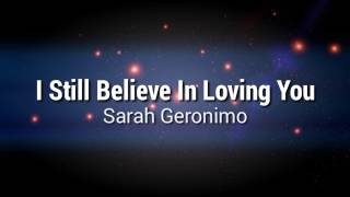 I Still Believe In Loving You  Sarah Geronimo Lyrics [upl. by Irrok]