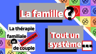 La famille  Tout un système Bases théoriques de la thérapie familiale systémique [upl. by Ketty]