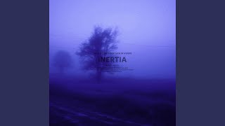 inertia slowed  reverb [upl. by Namqul]