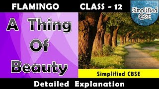 A Thing of Beauty  Class 12  Flamingo  Line by Line Explanation [upl. by Kopple]