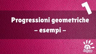 Progressioni geometriche  esempi di base 1 [upl. by Yellac853]