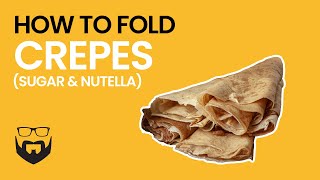 How to Fold Crepes Sugar amp Nutella [upl. by Haonam]